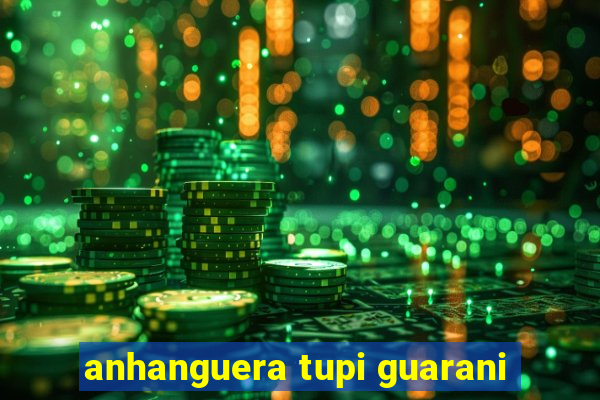 anhanguera tupi guarani